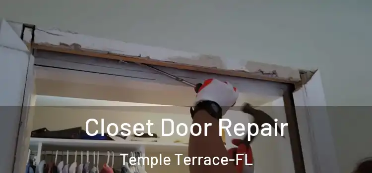  Closet Door Repair Temple Terrace-FL