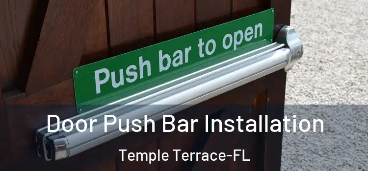  Door Push Bar Installation Temple Terrace-FL