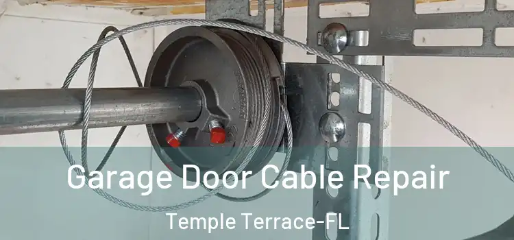  Garage Door Cable Repair Temple Terrace-FL